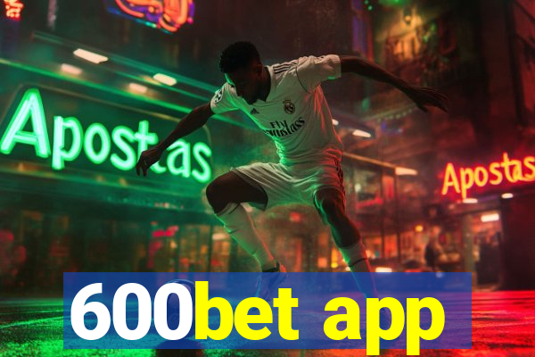 600bet app